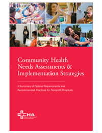 Community Health Needs Assessment and Implementation Strategies: A Summary of Federal Requirements and Recommended Practices for Nonprofit Hospitals
